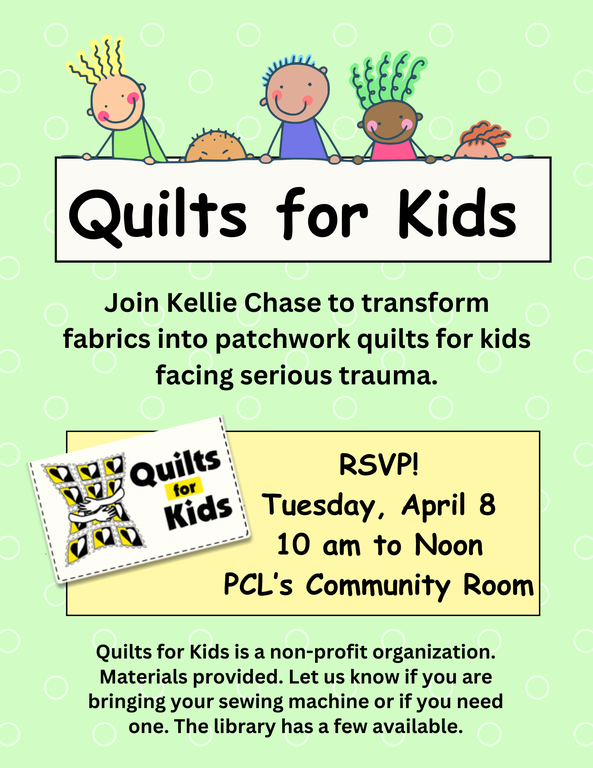 Join Kellie Chase to help transform fabrics into patchwork quilts for kids facing serious trauma. Meetings quarterly starting April 11 from 10 am to noon. Quilts for Kids (1).png